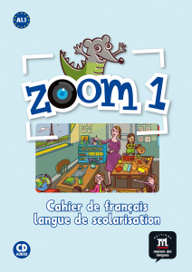 Zoom 1 Nivel A1.1 Cahier d’activités FLS (frances idioma de escolarizacion) + CD